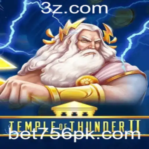 Descubra o Fascinante Mundo de TempleofThunderII com a Palavra-Chave bet756
